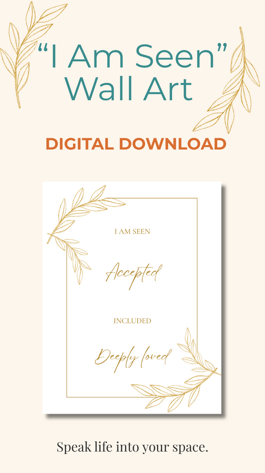 “I Am Seen” Wall Art (Digital Printable)